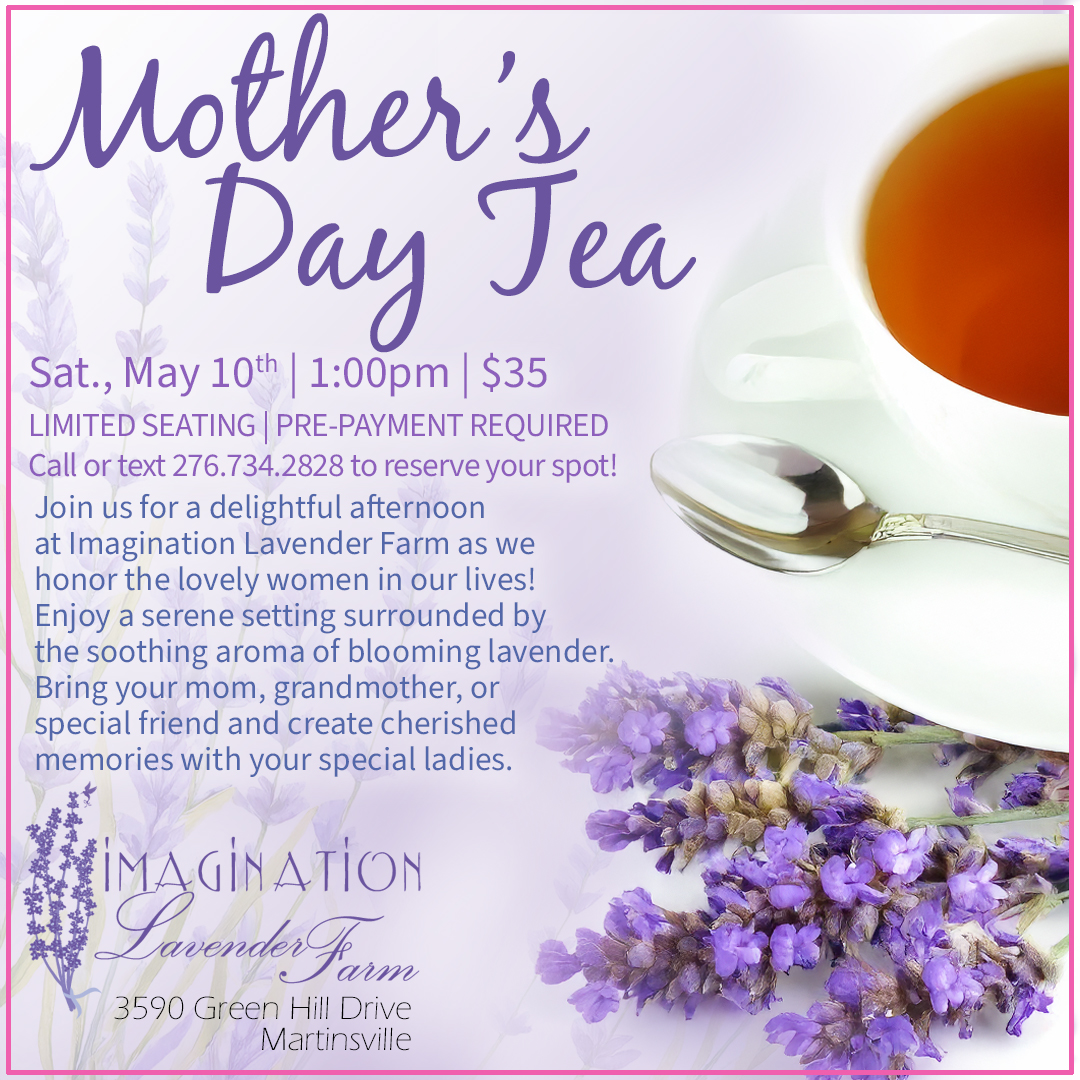 Mother's Day Tea at the Imagination Lavender Farm - $35.00